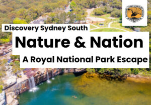 Nature & Nation Royal National Park Discovery Sydney South